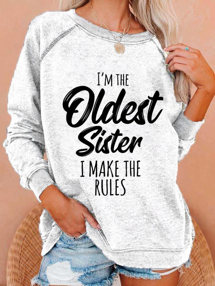 I'm The Oldest Sister I Make The Rules Sweatshirt - prettyspeach