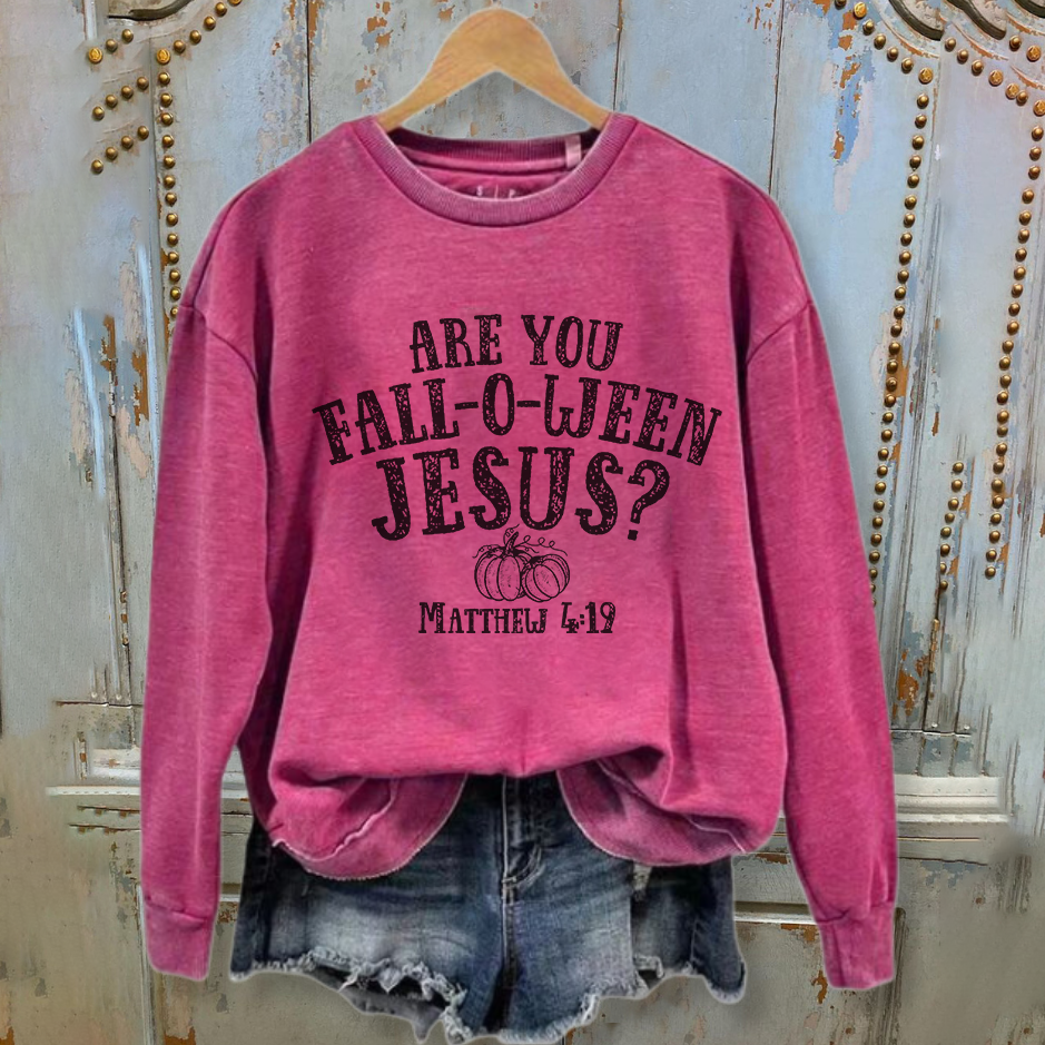 Are You Fall-O-Ween Jesus Sweatshirt
