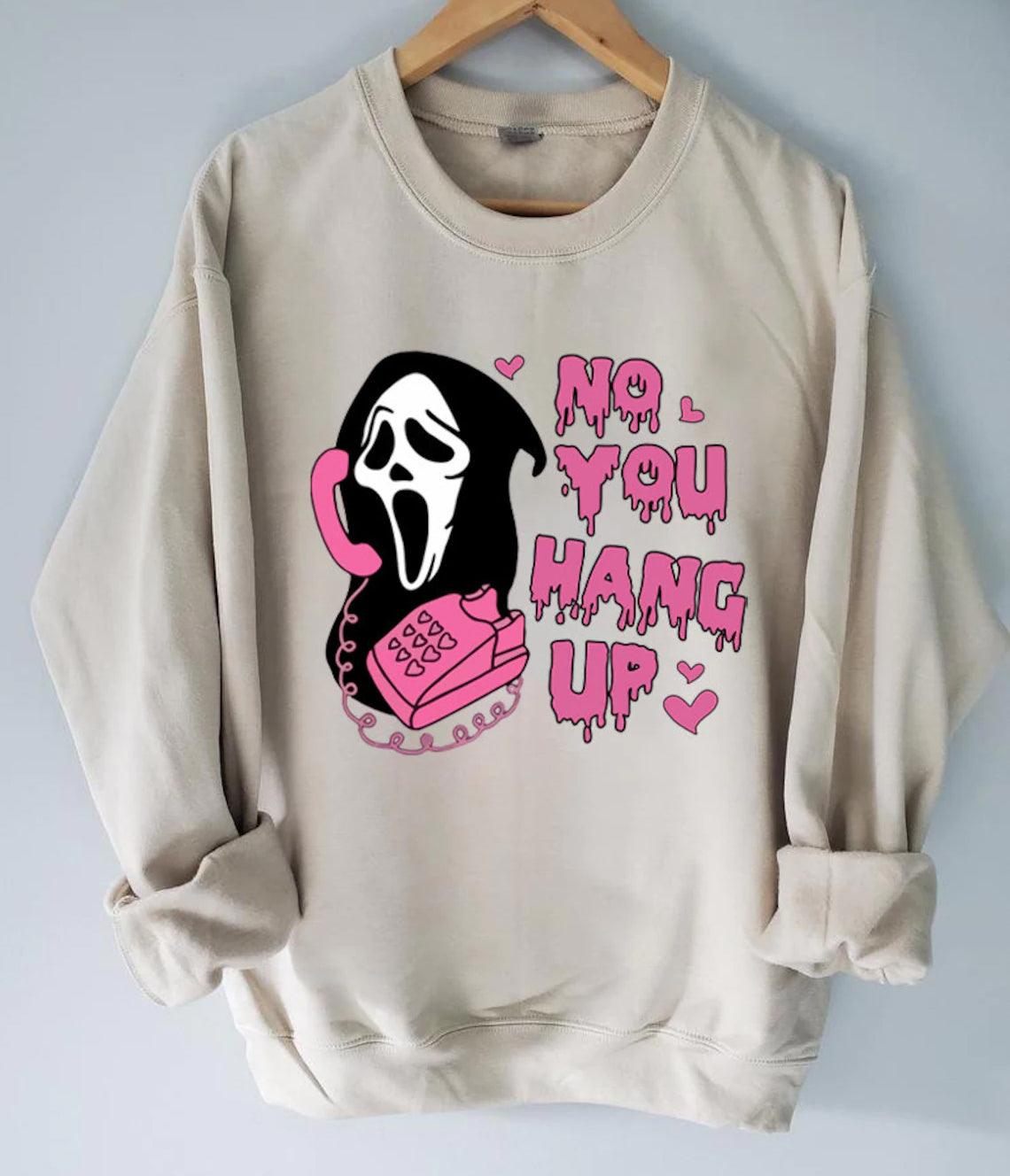 No You Hang Up Funny Halloween Sweatshirt – prettyspeach