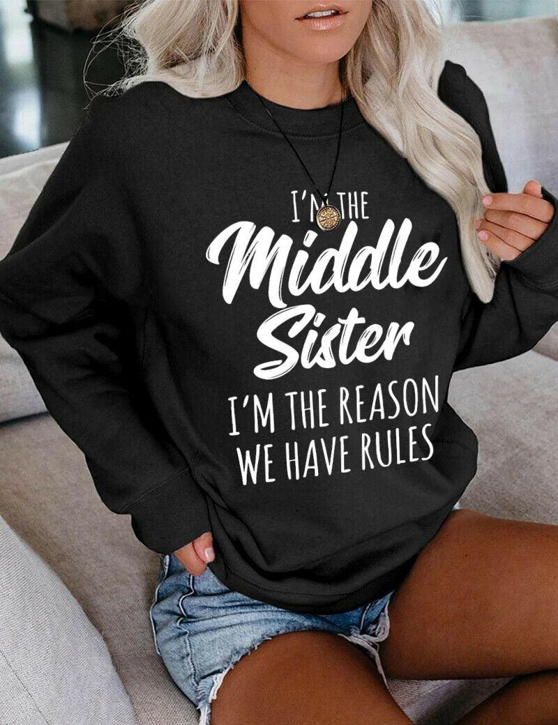 I'm The Middle Sister I'm The Reason We Have Rules White Cotton Sweatshirt - prettyspeach