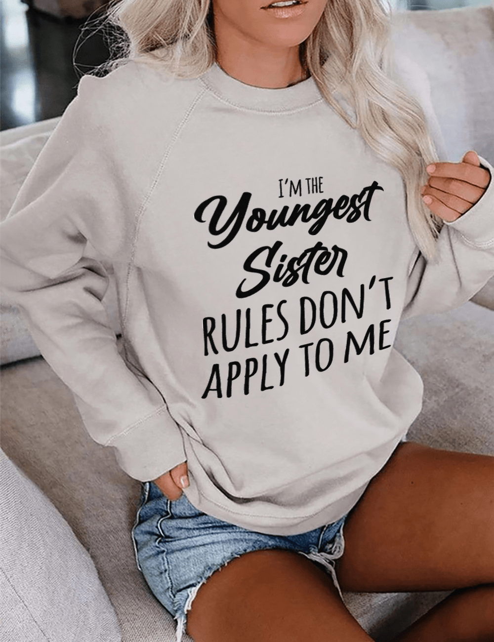 I'm The Youngest Sister Rules Don't Apply To Me White Cotton Sweatshirt - prettyspeach