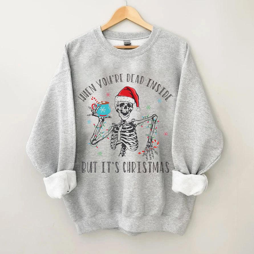 When You're Dead Inside But It's Christmas Sweatshirt - prettyspeach